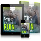 7 Myths That Could Ruin Your IRA or 401(k)